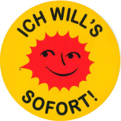 Aufkleber: Ich will's sofort!