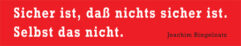 Aufkleber: Sicher ist, daß ...